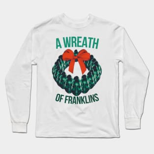 a wreat of franklins Long Sleeve T-Shirt